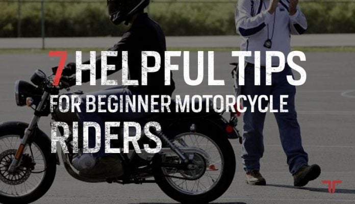7 Helpful Tips for Beginner Motorcycle Riders